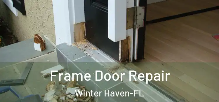  Frame Door Repair Winter Haven-FL