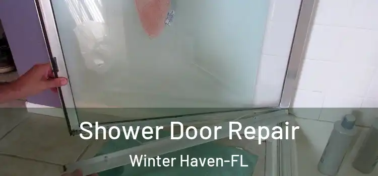 Shower Door Repair Winter Haven-FL